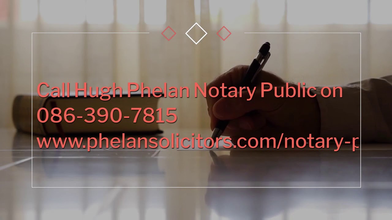 apostille cork — Hugh Phelan, Notary Public Cork